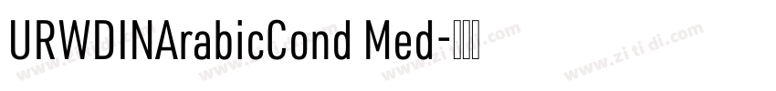 URWDINArabicCond Med字体转换 URWDINArabicCond Med字体转换